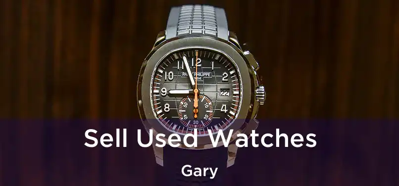 Sell Used Watches Gary