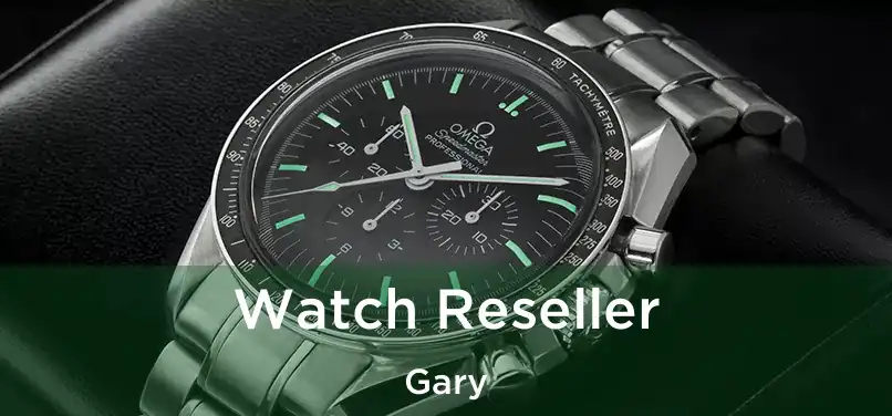 Watch Reseller Gary