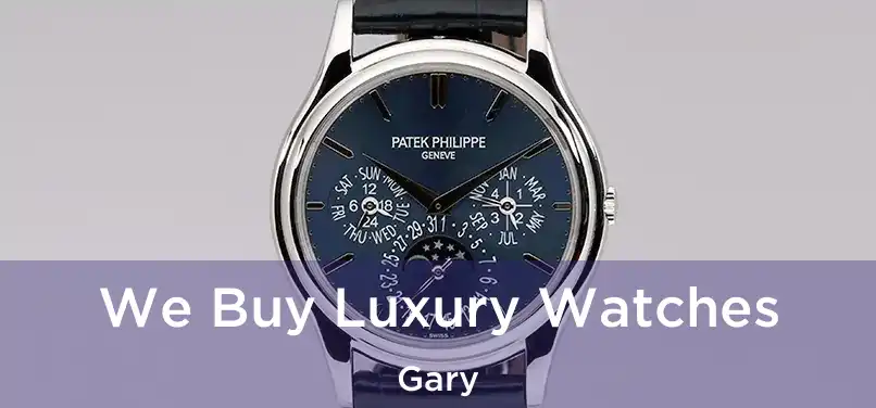 We Buy Luxury Watches Gary